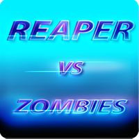 Reaper Vs Zombies
