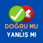 Doğru mu Yanlış mı?
