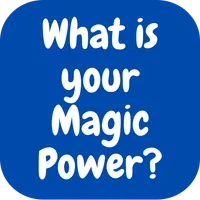 What Is Your Magic Power?