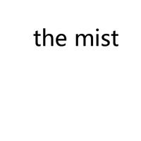 The Mist