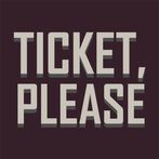 Ticket, Please