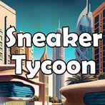 Sneaker Tycoon : Stores & Cash