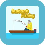 Instant Fishing
