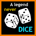 A Legend Never Dice