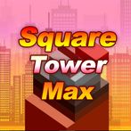 Square Tower Max
