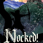 Nocked! True Tales of Robin Hood