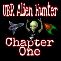 UBR Alien Hunter: Chapter One