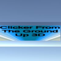 Clicker From The Ground Up 3D