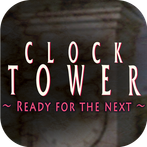 Clock Tower: Ready for the Next
