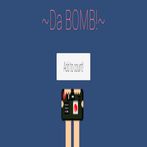 ~Da Bomb!~