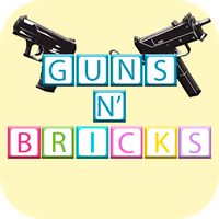 Guns n Bricks