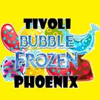 Tivoli Frozen Bubble Phoenix