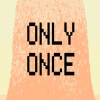 Only Once