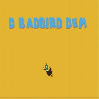 Bad Bird Dem
