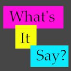 What's It Say?
