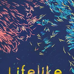 Lifelike: Chapter One