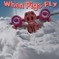 When Pigs Fly