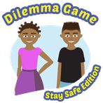 The Dilemma Game Stay Safe