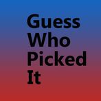 Guess Who Picked It