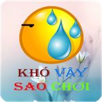 Khó Vậy Sao Chơi