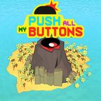 Push All My Buttons