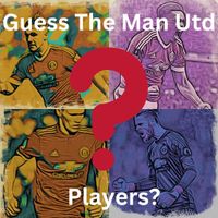 GUESS THE MAN UTD PLAYERS?