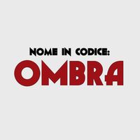Nome in Codice: Ombra