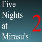 Five Nights at Mirasu's 2