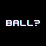 Ball?