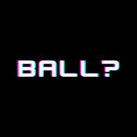 Ball?