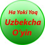Ha yoki Yo'q Uzbekcha o'yin
