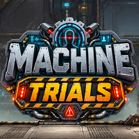 MACHINE TRIALS