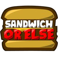 Sandwich OR ELSE (Clicker)