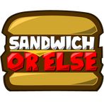 Sandwich OR ELSE (Clicker)