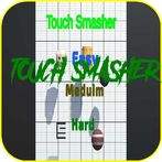Touch Smasher