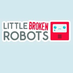 Little Broken Robots