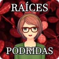Raíces Podridas | Novela Visua