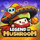 Legend of Mushroom