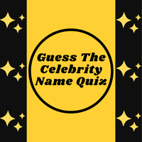 Guess The Celebrity Name Quiz