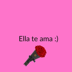 Ella te ama