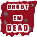 Shoot'Em Dead