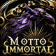 Motto Immortal