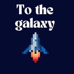 To The Galaxy