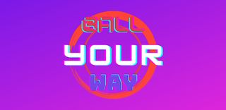 Ball Your Way - Screenshot 1