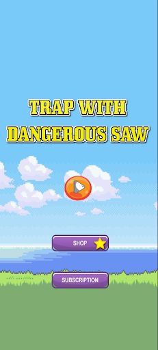 Trap With Dangerous Saw - Screenshot 1