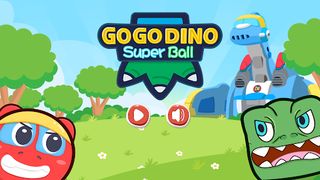 GOGO DINO Super Ball - Screenshot 1