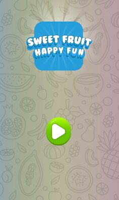 Sweet Fruit- Happy Fun - Screenshot 1