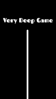 Very Deep Game - Screenshot 1