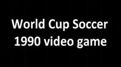 World Soccer Cup 1990  (Video  - Screenshot 2