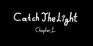 Catch The Light: Chapter 1 - Screenshot 1